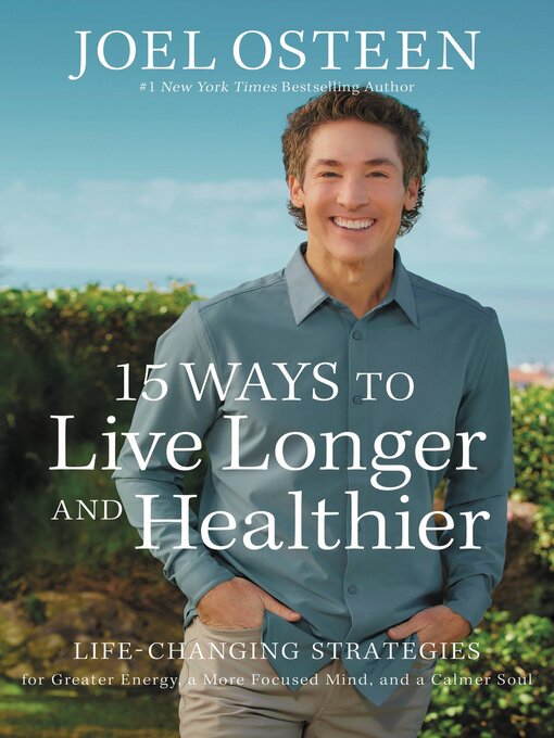 Title details for 15 Ways to Live Longer and Healthier by Joel Osteen - Wait list